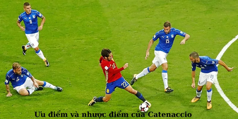 Ưu điểm và nhược điểm của Catenaccio